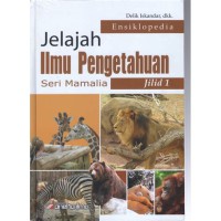 Ensiklopedia Jelajah Ilmu Pengetahuan seri Mamalia Jilid 1