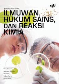 Ensiklopedia Sains Ilmuwan Sains dan Reaksi Kimia