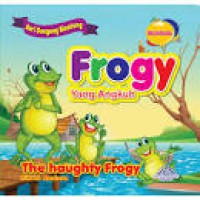 Seri Dogeng Binatang :Frogy yang angkuh ; the Haughty Frogy ; Bilingual