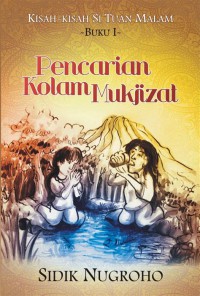 Kisah - Kisah Si Tuan Malam Buku I : Pencarian Kolam Mukjizat