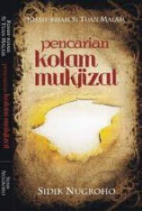 Kisah - kisah si Tuan malam : pencari kolam mukjizat