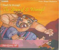 Kisah Si Wuragil : The Story Of Si Wuragil : cerita rakyat Dwi Bahasa