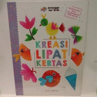 Kreasi Lipat Kertas : bedasarkan Tema Pembelajaran PAUD dan SD