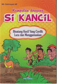 Kumpulan Dogeng Si Kancil : Binatang Kecil Yang Cerdik Lucu dan Menggemaskan