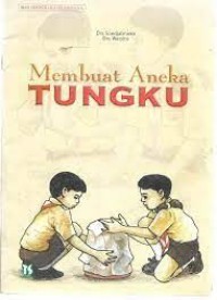 Membuat aneka Tungku  : Seri Teknologi sederhana