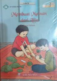 Membuat Mainan dari Lilin  : seri Aku Bisa