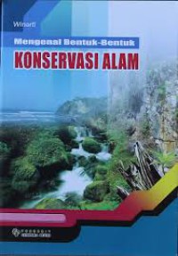 Mengenal Bentuk - Bentuk Konservasi Alam