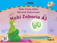 Nabi Yang Sabar Menanti Keturunan Nabi Zakaria AS : Seri Kisah Nabi AS
