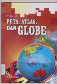 Peta, Atlas dan Globe