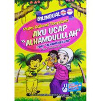 Pintar Kalimat Thoyyibah Aku Ucap ''Alhamdulillah''  I Say ''Alhamdulillah''  ; Bilingual