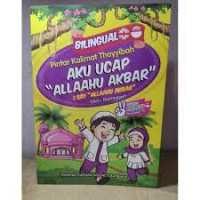 Pintar Kalimat Thoyyibah Aku Ucap ''  Allahu Akbar ''  I Say ''Allaahu Akbar''  ; Biligual