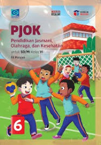 PJOK : Pendidikan Jasmani, Dan Kesehatan Untuk SD/MI Kelas VI 6