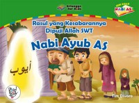 Rasul yang Kesabarannya Di Puji Allah SWT Nabi Ayub AS : Seri Kisah Nabi AS