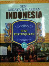 Seni Budaya & Warisan Indonesia : Seni Pertunjukan 11