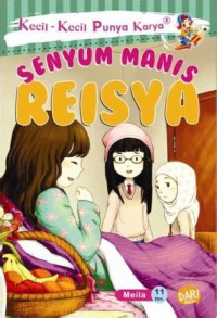 Senyum Manis Reisya : Kecil - Kecil Punya Karya