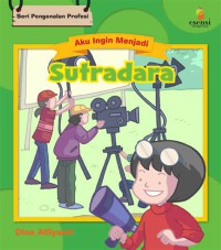 Seri Aku ingin menjadi ; Sutradara