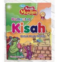 Seri anak muslim ; Kumpulan Kisah untuk Anak Shalih