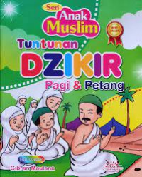 Seri anak muslim ;Tuntunan Dzikir Pagi dan Petang