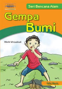 Seri Bencana Alam : Gempah Bumi