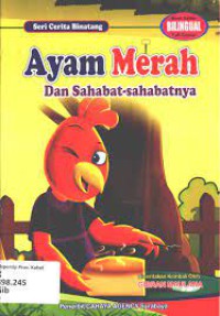 Seri Cerita Binatang : Ayam Merah dan Sahabat - sahabatnya