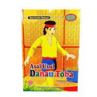 Seri Cerita Rakyat : Asal - Usul Danau Toba