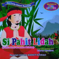 Seri Cerita Rakyat Nusantara : Si Pahit Lidah  ( Cerita dari Sumatera Selatan )