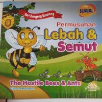 Image of Seri Dogeng Binatang ; Permusuhan Lebah dan Semut : The Hostile Bees and Ant