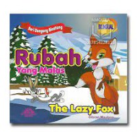 Seri Dogeng Binatang ; Rubah yang Malas : The Lazy Fox