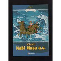 Seri Kisah Nabi : Kisah Nabi Musah A.s