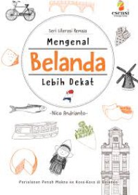 Seri Literasi Remaja : Mengenal Belanda lebih dekat