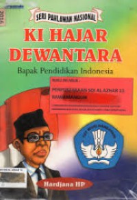 Seri Pahlawan Nasional :  KI Hajar Dewantara : Bapak Pendidikan Indonesia