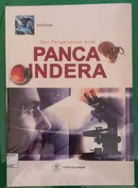 Seri Pengetahuan Anak ; Panca Indera