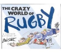 The Crazy World of Rugby