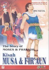 The Story of Moses & Pharaoh : Kisah Musa & Fir'aun