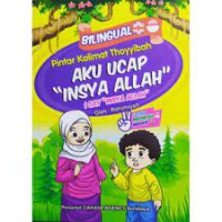 Pintar Kalimat Thoyyibah Aku Ucap '' Insya Allah''  I Say '' Insya Allah ''  ; Bilingual