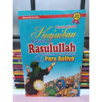 Kisah - Kisah Keajaiban Mukjizat Rasulullah Shallallaahu 'Alaihi Wasalam & Para Auliya'