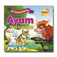 Ayam Bertanduk : Horned Rooster; Seri Dogeng Binatang ( Biligual )