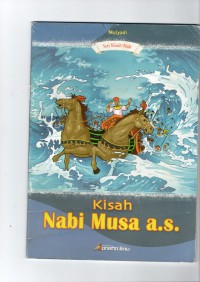 Kisah Nabi : Nabi Musa a.s : seri Kisah Nabi