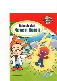 Rahasia dari Negri Hujan  : Sains Teknologi Untuk Sekolah Dasar