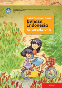 Buku Panduan Guru Bahasa Indonesia: Keluargaku Unik
untuk SD Kelas II