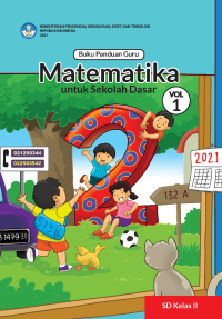 Buku Panduan Guru Matematika untuk Sekolah Dasar Kelas II - Volume 1
Judul Asli: Mathematics for Elementary School - Teacher's Guide Book 2nd Grade Volume 1