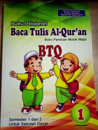 Buku Pelajaran Baca Tulis Al-Qur'an buku panduan Mulok Wajib BTQ Semester 1 dan 2 Untuk Sekolah Dasar 1
