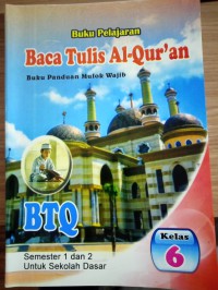 Buku Pelajaran Baca Tulis Al-Qur'an buku panduan Mulok Wajib BTQ Semester 1 dan 2 Untuk Sekolah Dasar 6