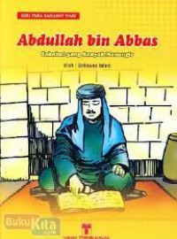 Abdullah Bin Abbas ; Sahabat yang Banyak Menangis  : seri Para sahabat Nabi