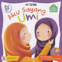 Aku sayang Umi : Seri Anak muslim