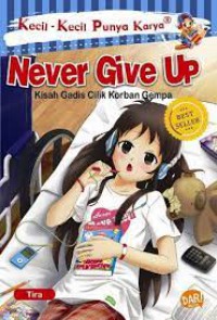 Never Give up Kisah Gadis Korban Gempa; Kecil - kecil punya karya