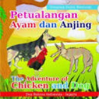 Petualangan Ayam Dan Anjing ; The Adventure of Chiken And Dog